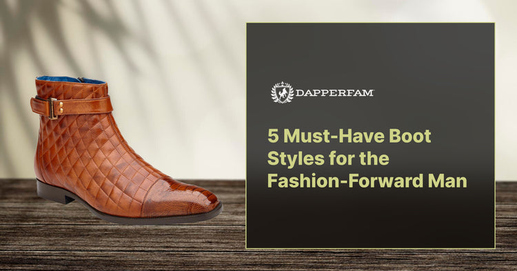 Boot Man Style 5 Must-Have Boot Styles for the Fashion-Forward Man – DAPPERFAM