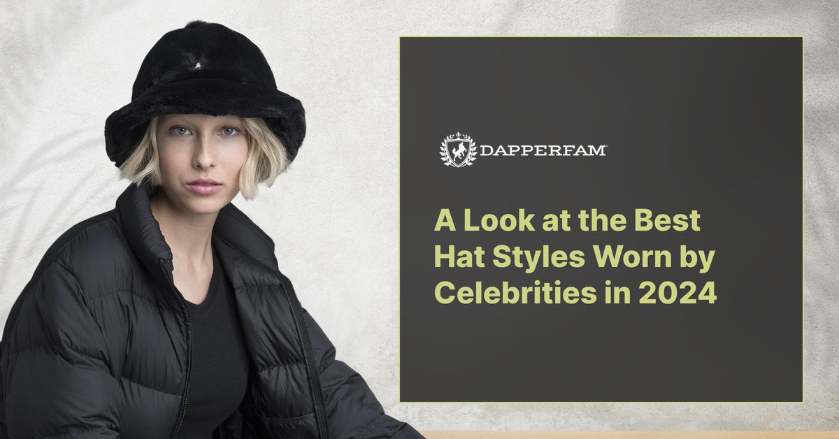 A Look at the Best Hat Styles Worn by Celebrities in 2024 – DAPPERFAM