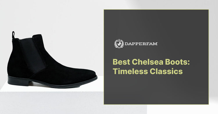 Best Chelsea Boots: Timeless Classics – DAPPERFAM