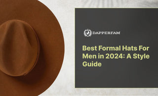 Best-Formal-Hats-For-Men-in-2024-A-Style-Guide DapperFam.com
