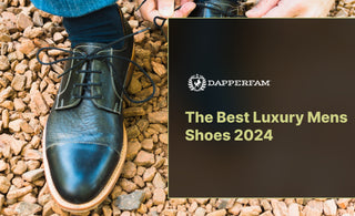 The Best Luxury Mens Shoes 2024 – DAPPERFAM