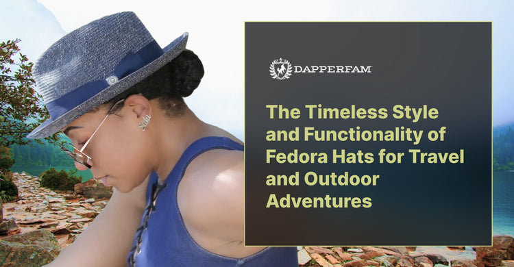 The Timeless Style and Functionality of Fedora Hats for Travel and Out ...